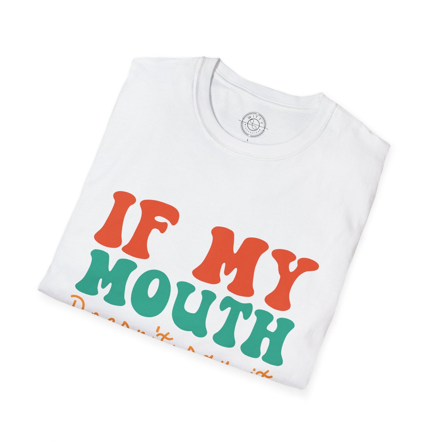 My Face Will Say It - T-Shirt