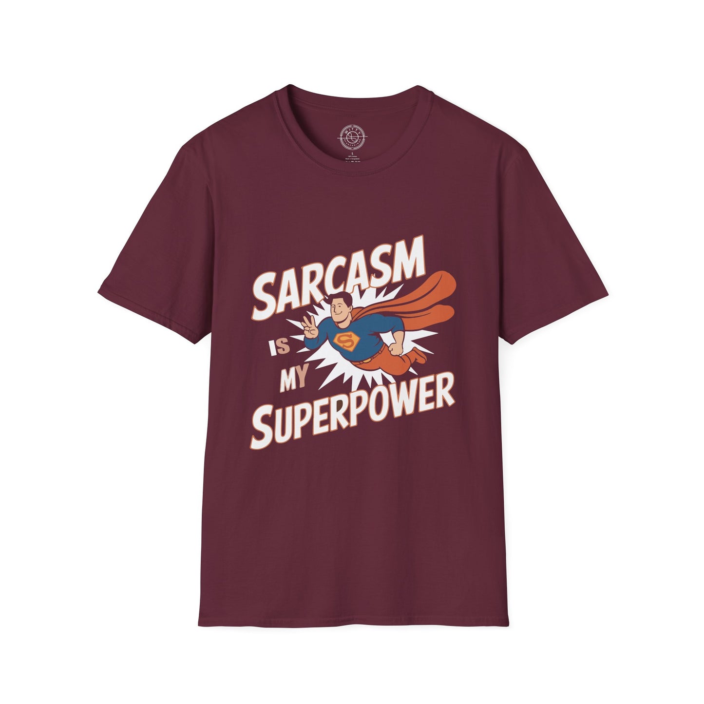Sarcasm is my Superpower - T-Shirt