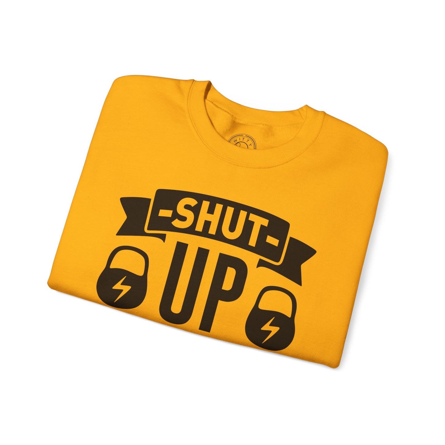 Shut Up and SQUAT - Sweatshirt