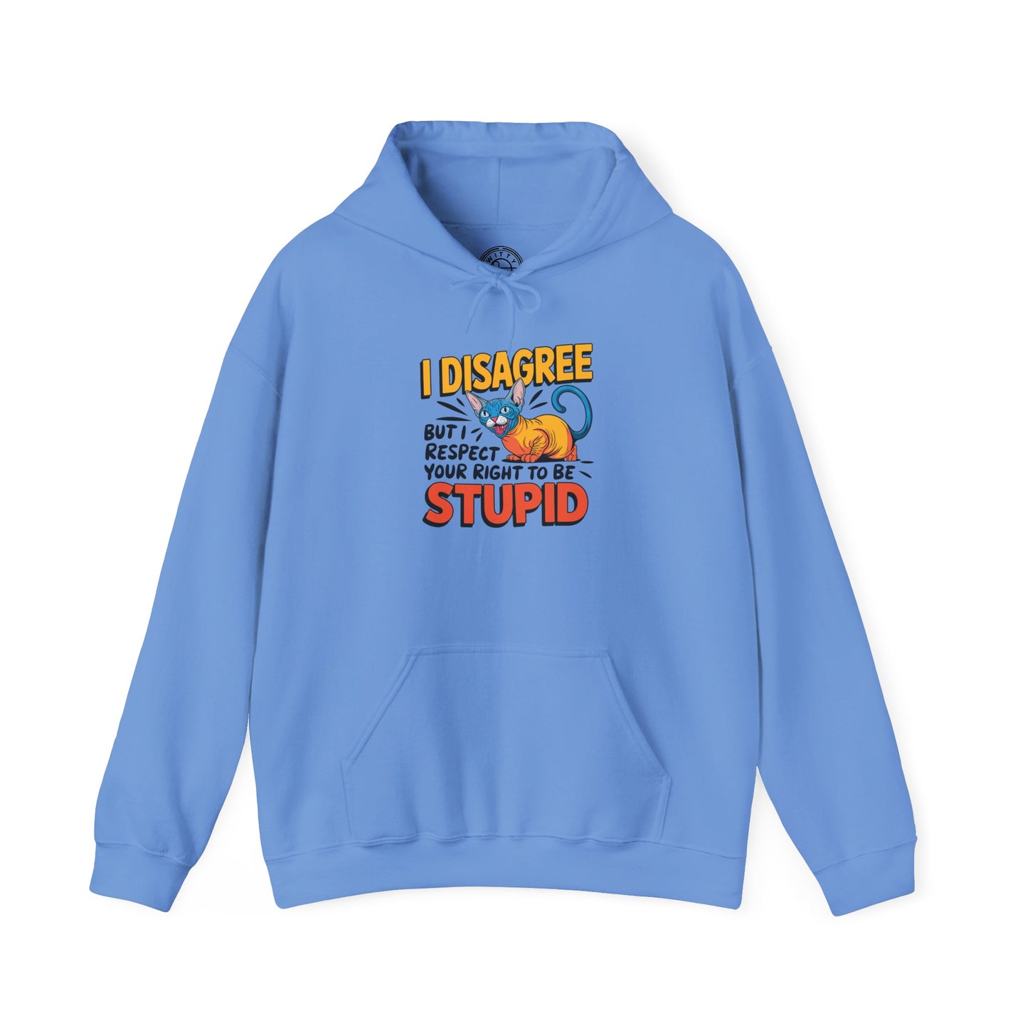 You're Stupid - Hoodie