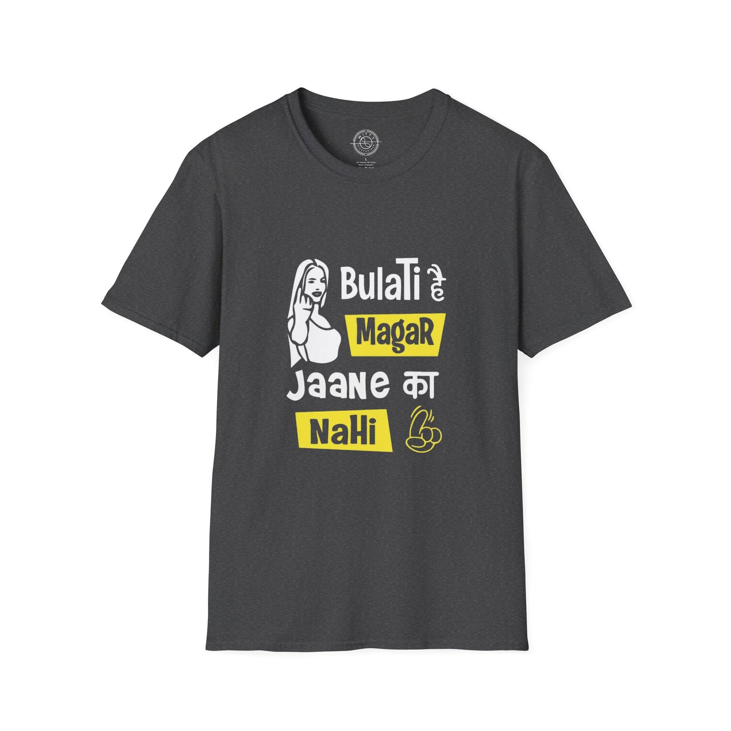 Bulati Hai Magar Jaane Ka Nahi - T-Shirt