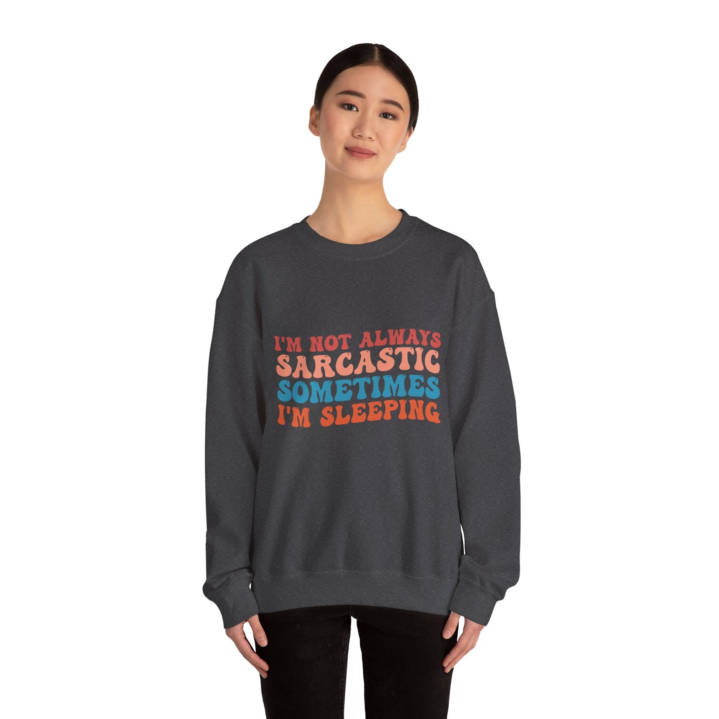 Sometimes I'm Sleeping - Sweatshirt