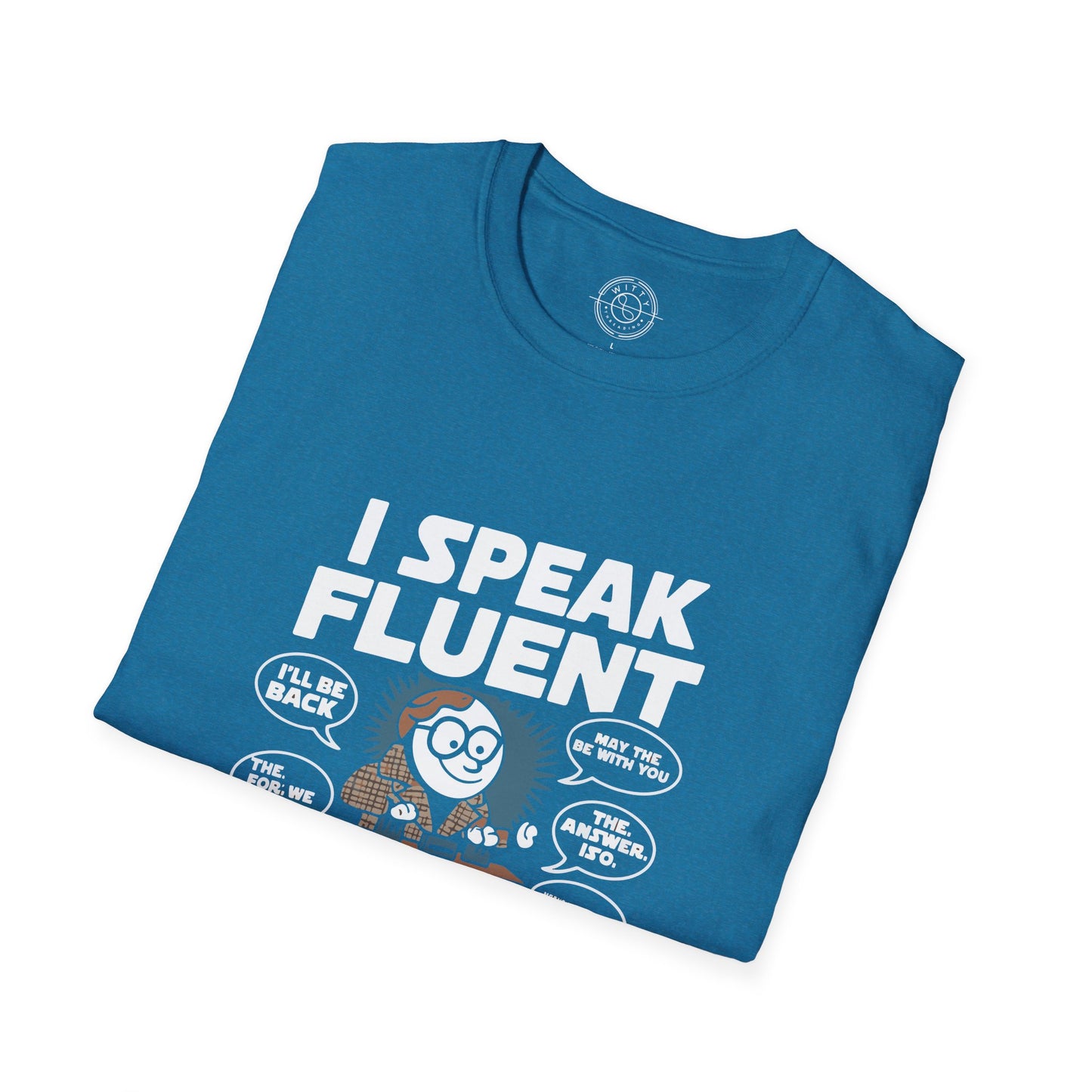 I Speak Fluent Movie Quotes - T-Shirt