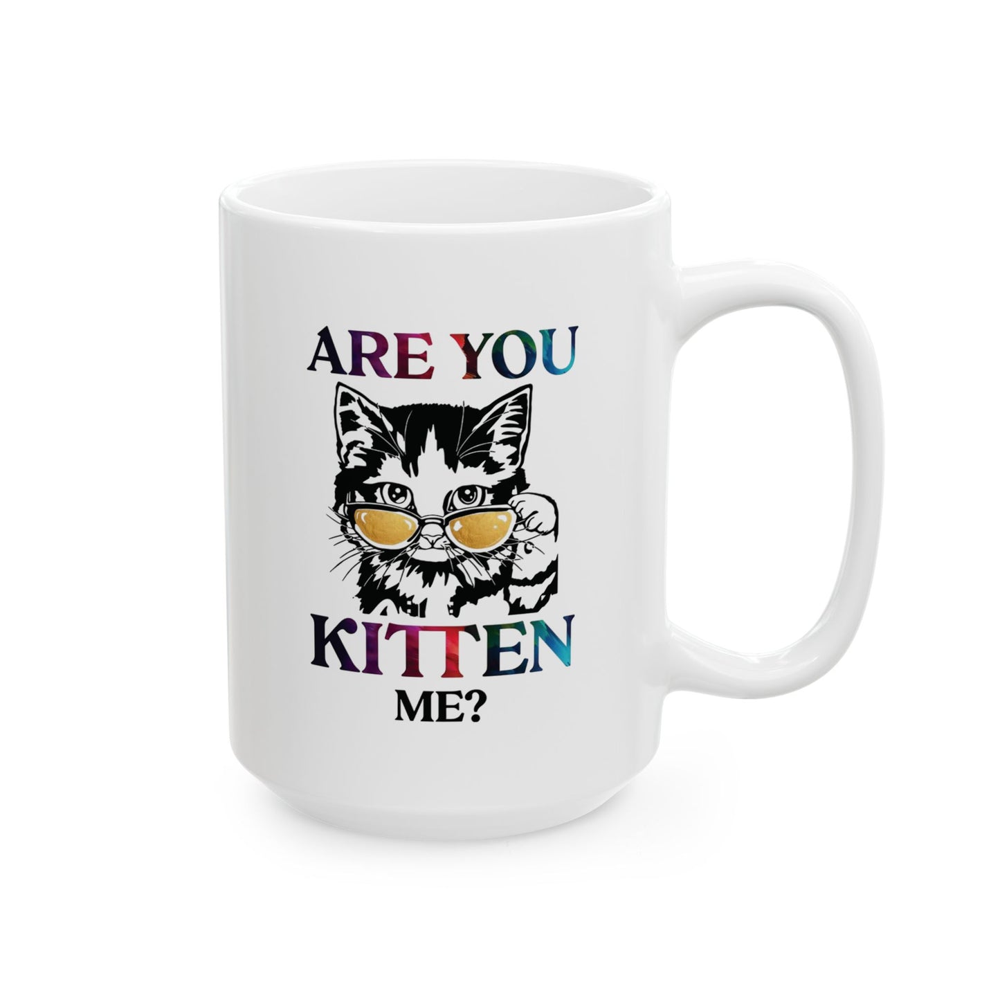 Are You Kitten Me? - Mug
