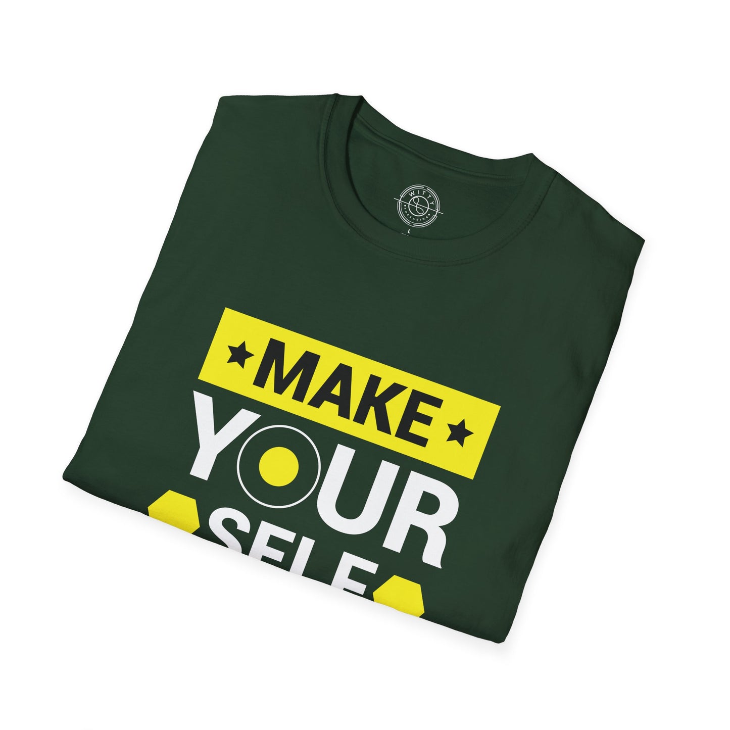 Make Yourself Proud - T-Shirt
