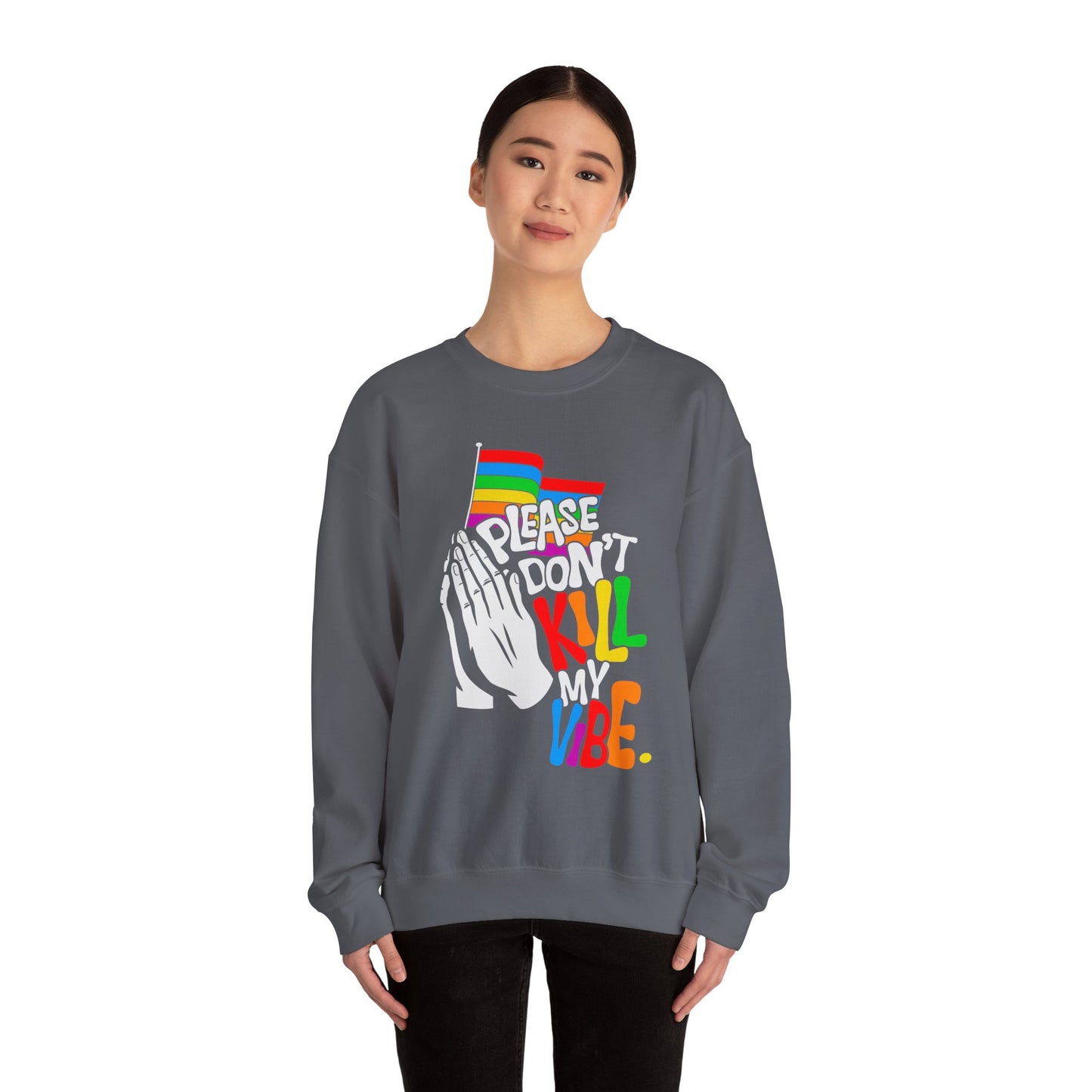 Please Don't Kill My Vibe - Sweatshirt