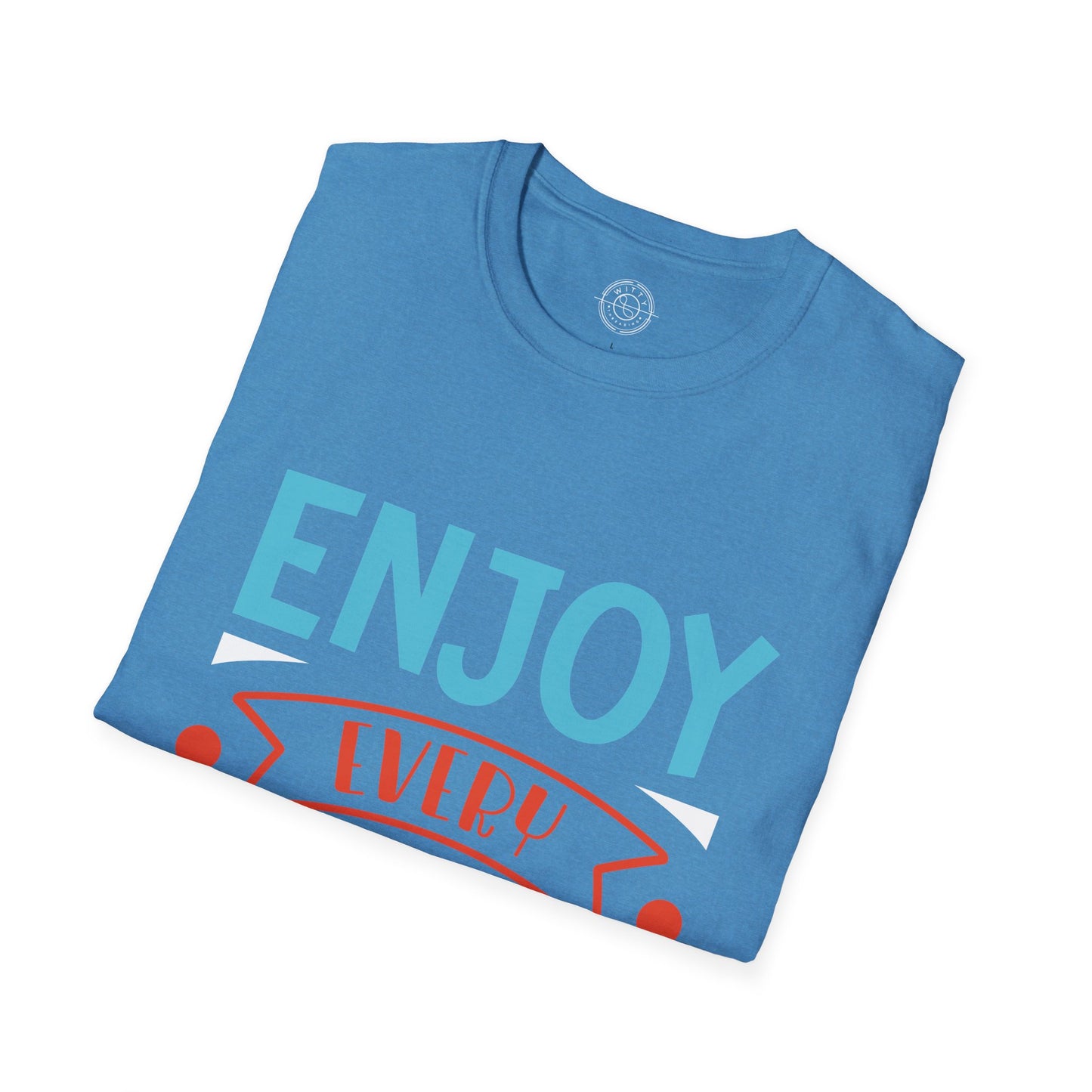 Enjoy Every Moment - T-Shirt