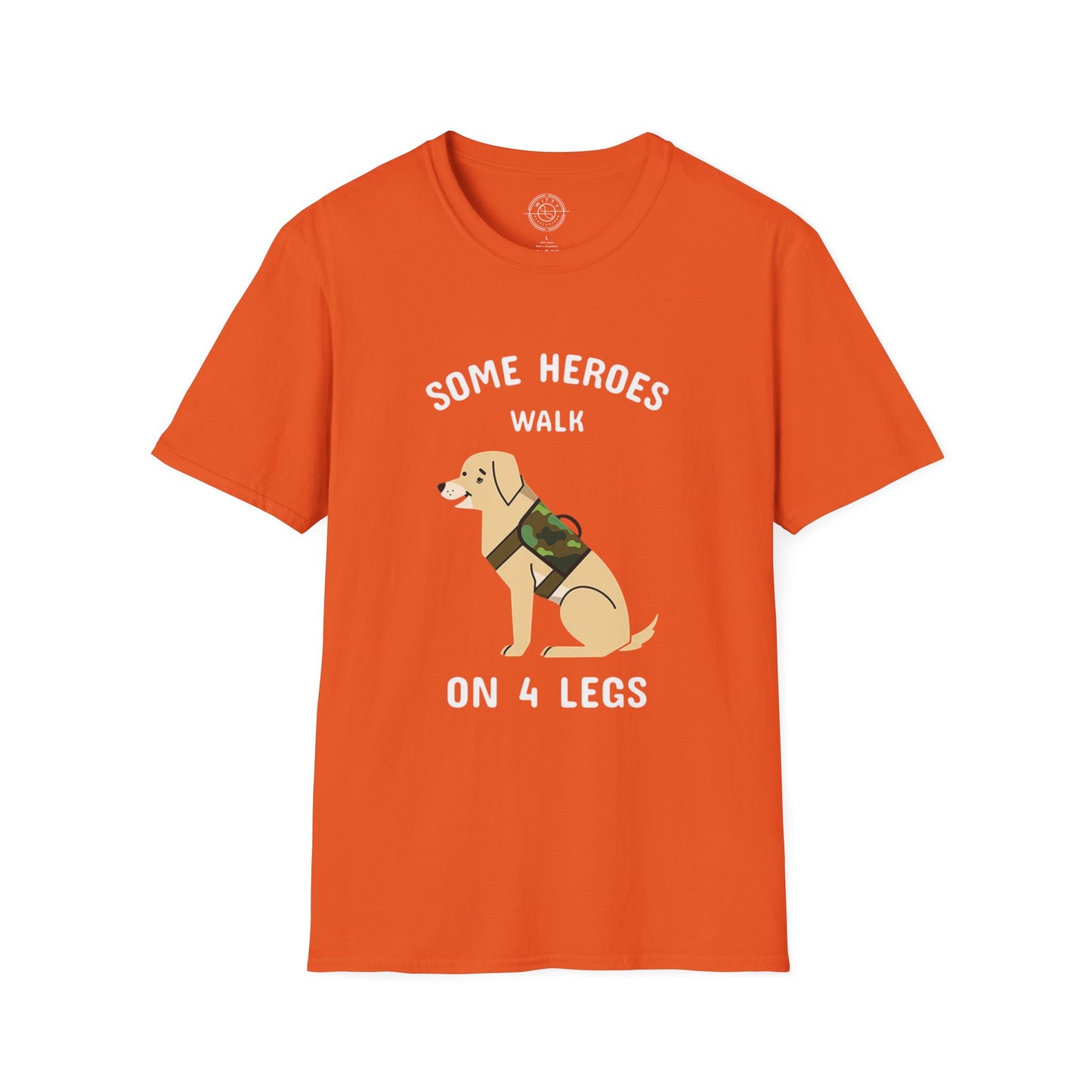 Some heroes walk on 4 legs - T-Shirt