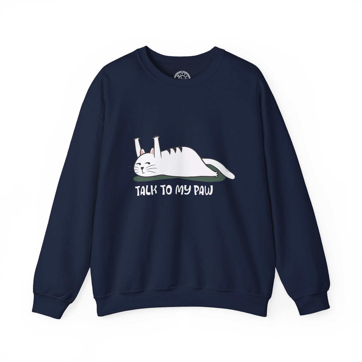 Talk to my PAW - Sweatshirt