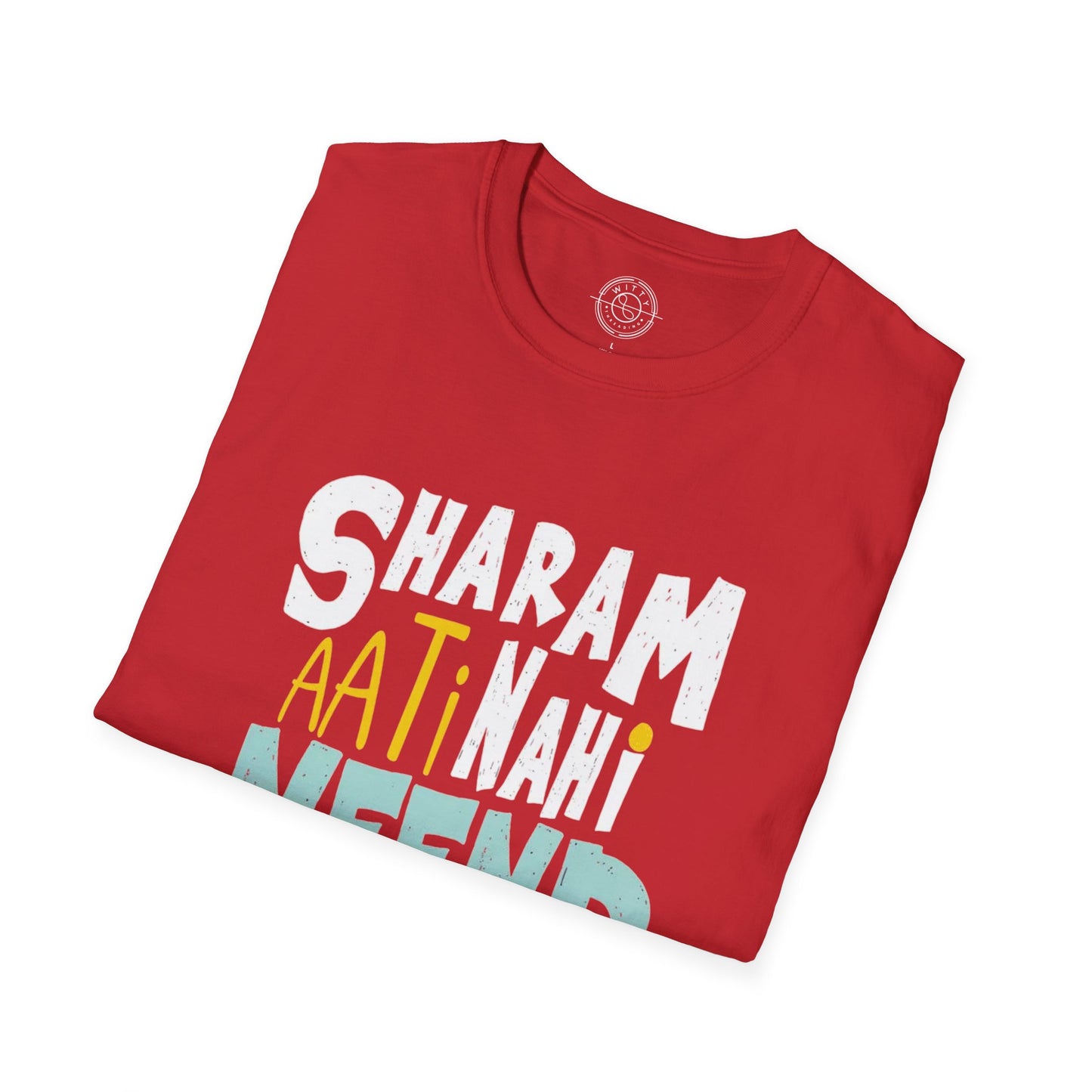 Sharam Ati Nahi Neend Jati Nahi - T-Shirt