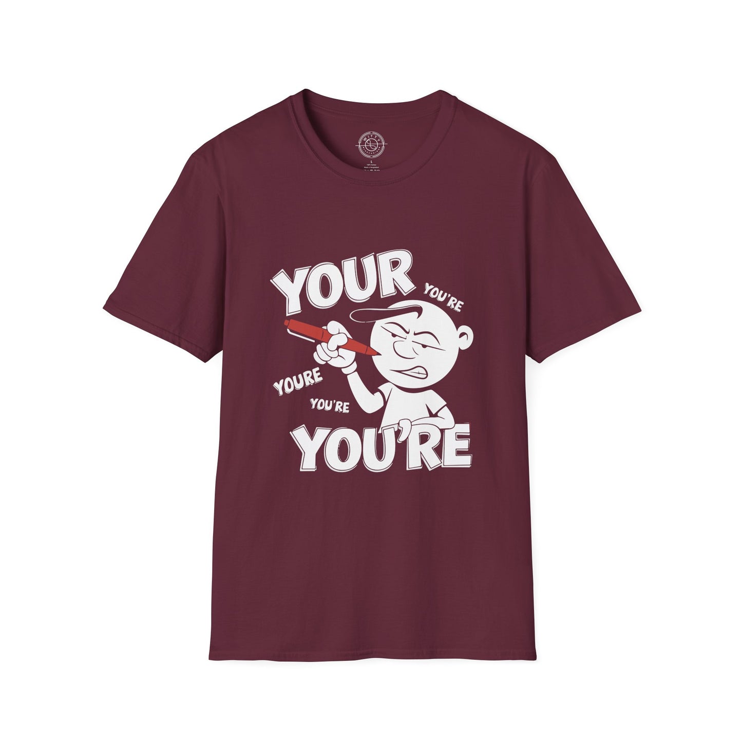 You're Vs Your- T-Shirt