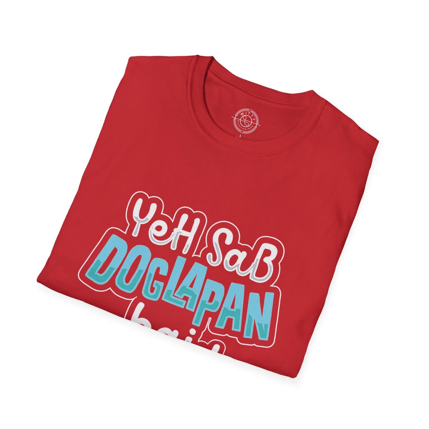 Yeh Sab Doglapan Hai - T-Shirt