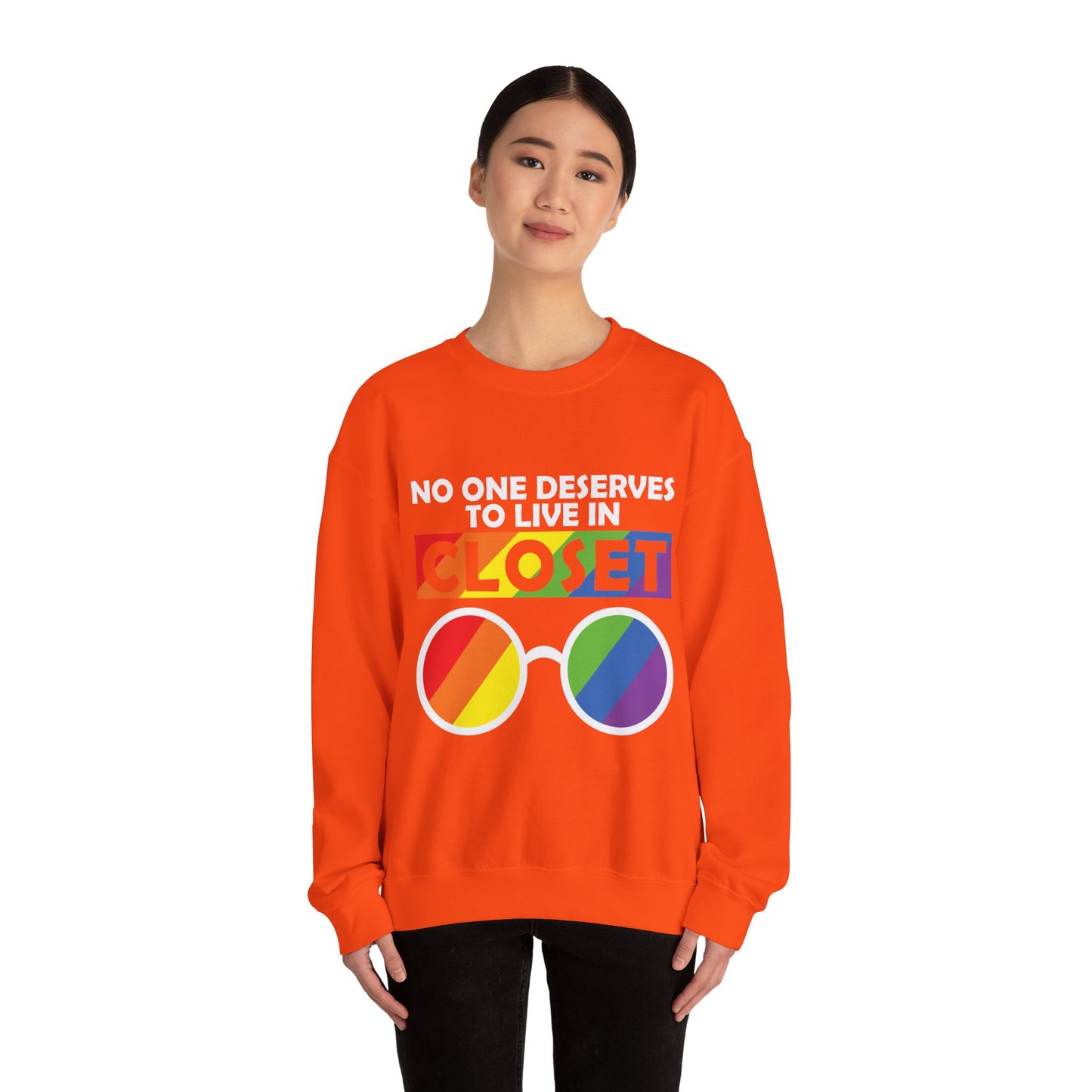 No one deserves to live in closet - Sweatshirt