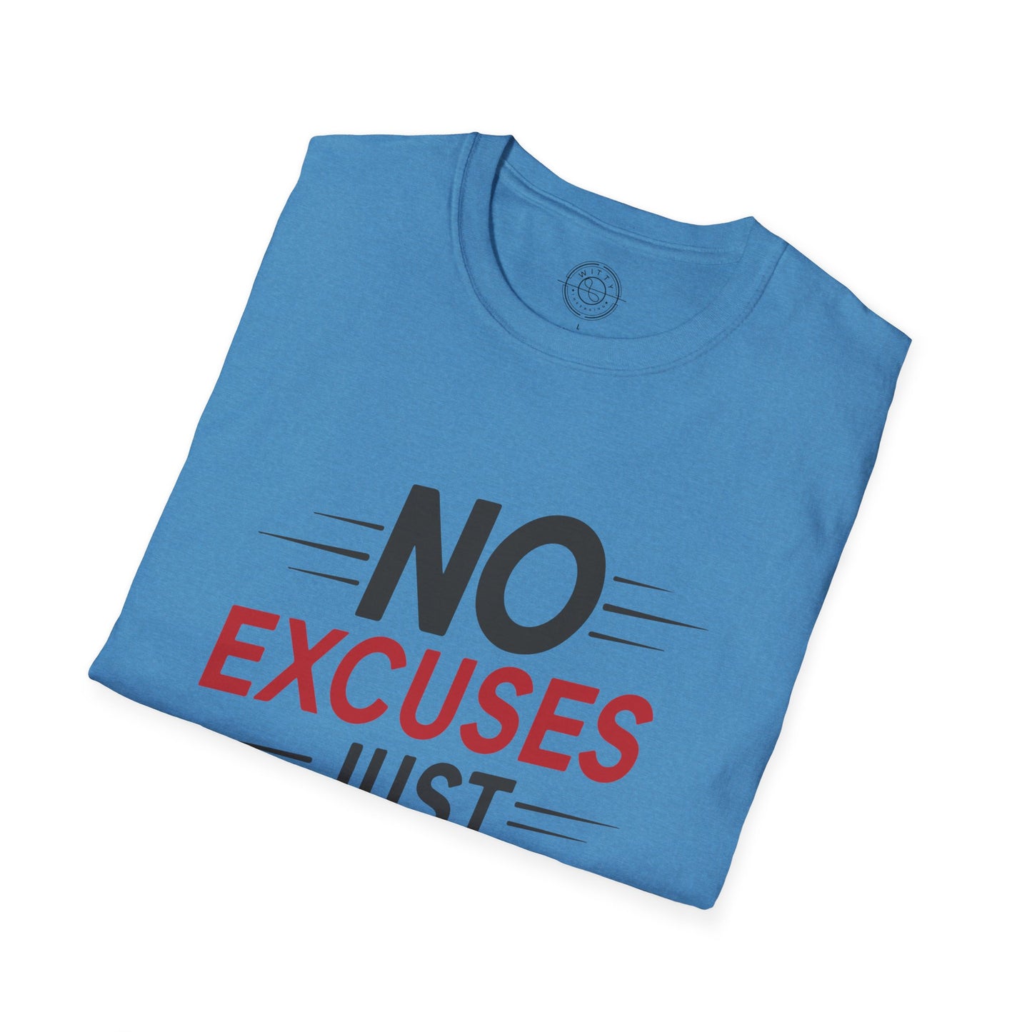 No Excuses Just Results - T-Shirt