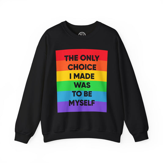 The Only Choice I Made - Sweatshirt
