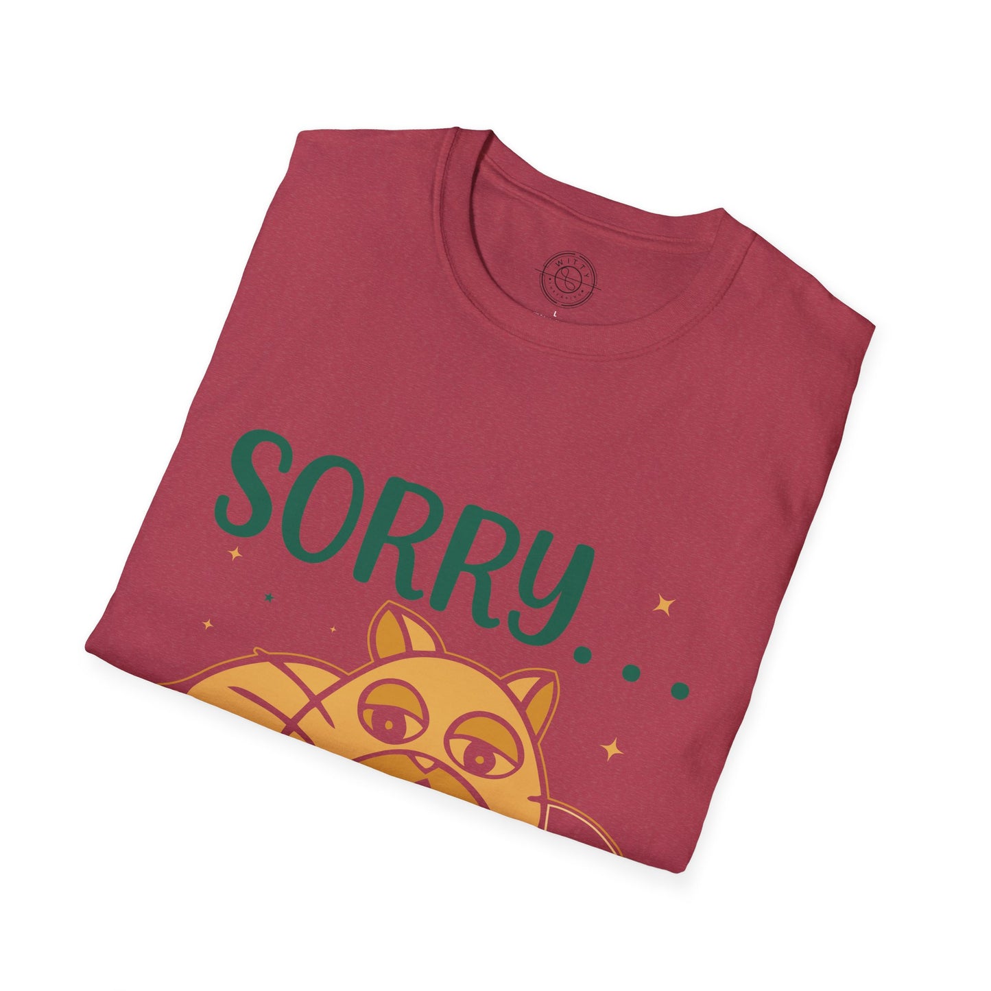 Sorry to have met you - T-Shirt