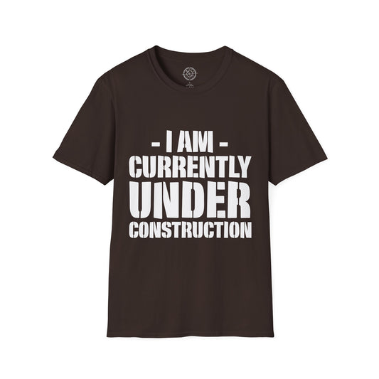 I'm Currently Under Construction - T-Shirt