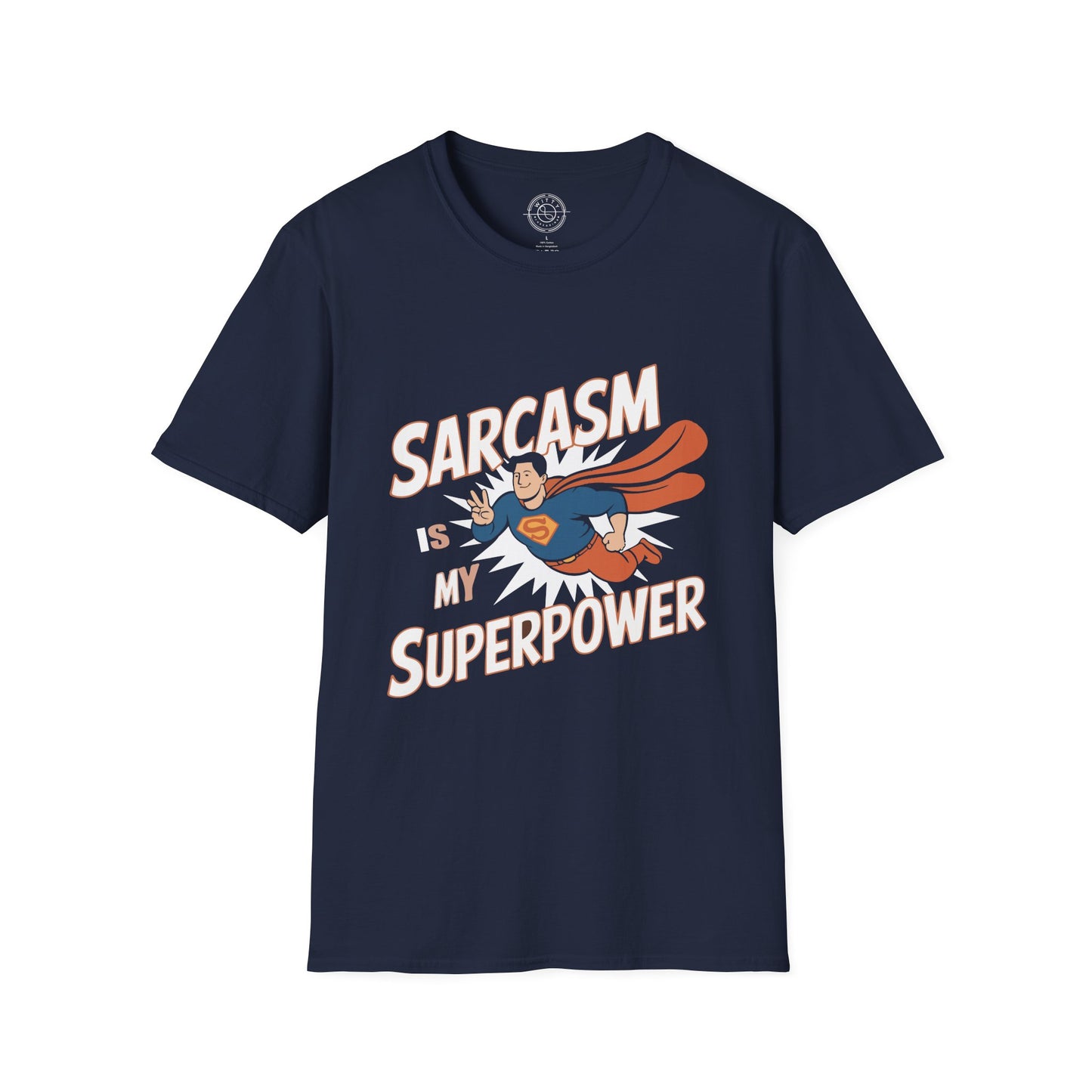 Sarcasm is my Superpower - T-Shirt