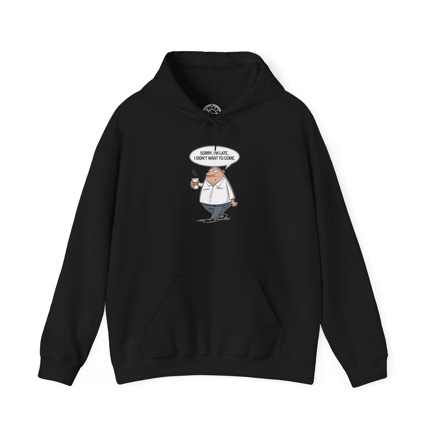 Sorry I'm Late - Hoodie