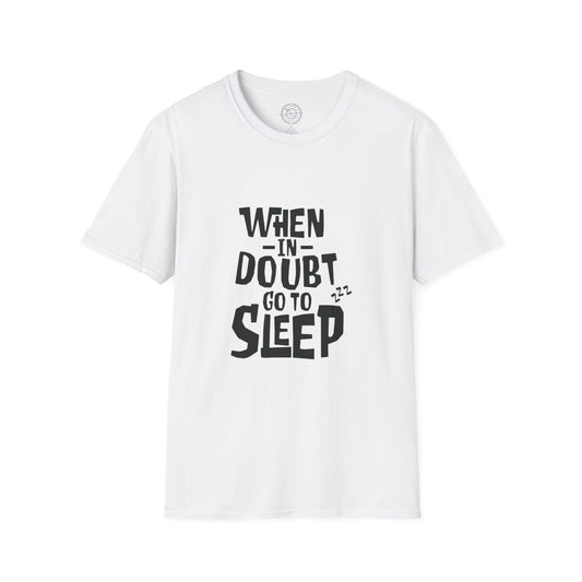When In Doubt Go To Sleep - T-Shirt