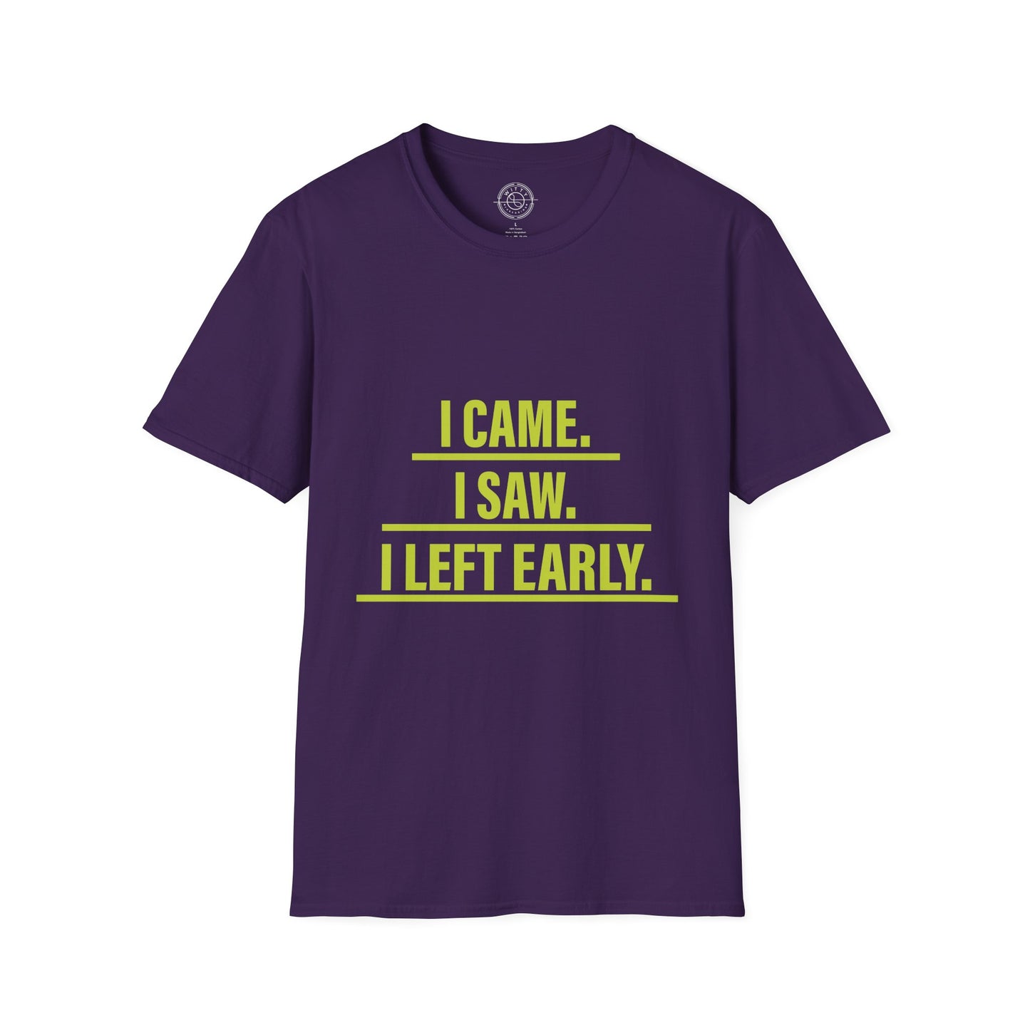 I came I saw I left early - T-Shirt