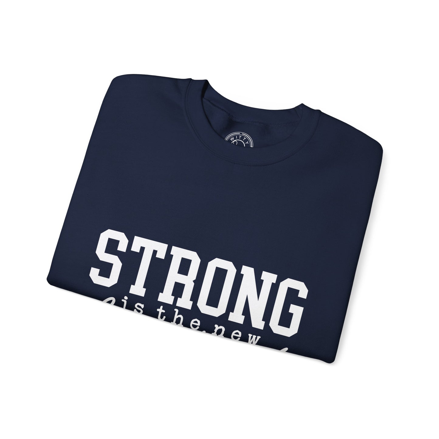 Strong is the new BEAUTIFUL - Sweatshirt