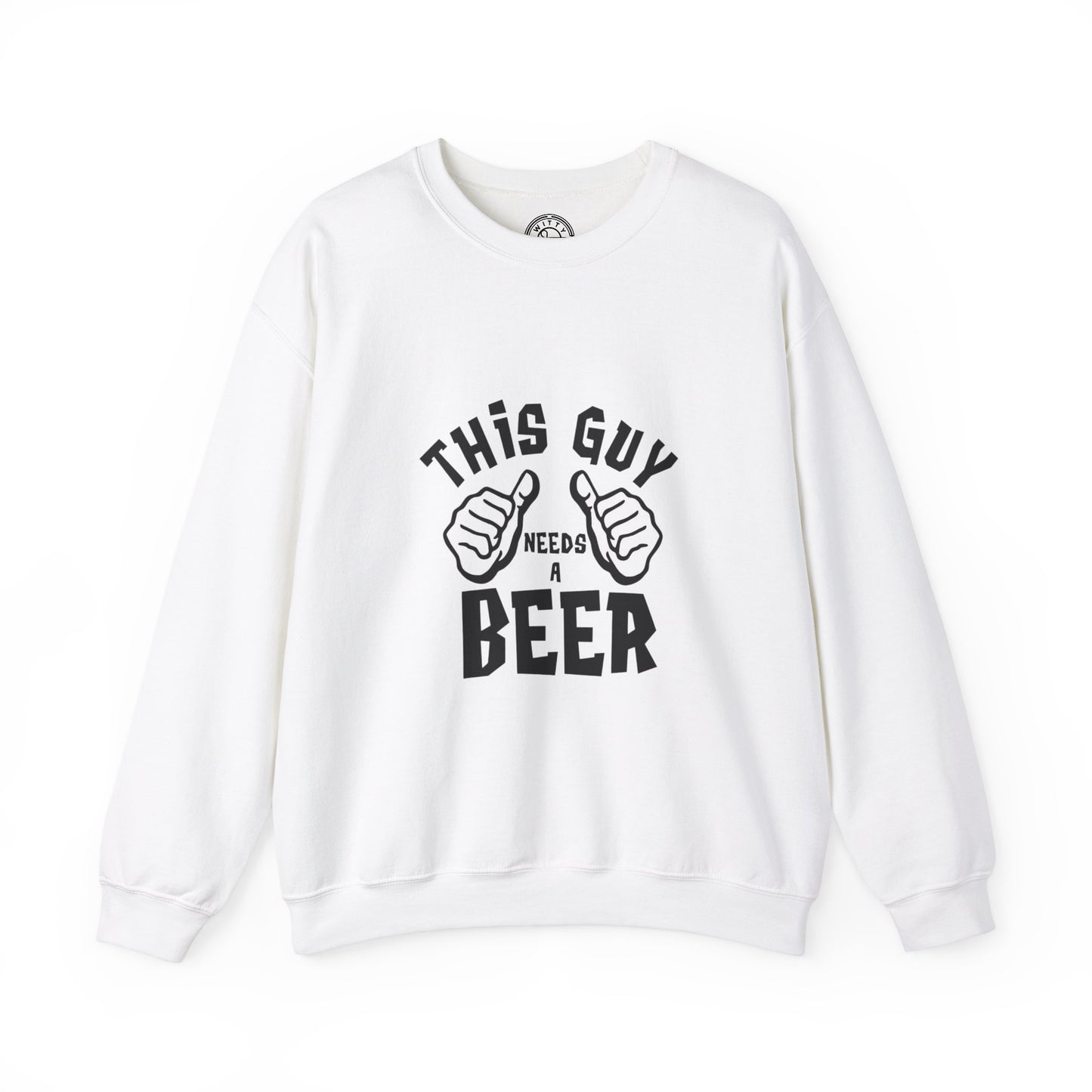This guy needs a BEER - Sweatshirt
