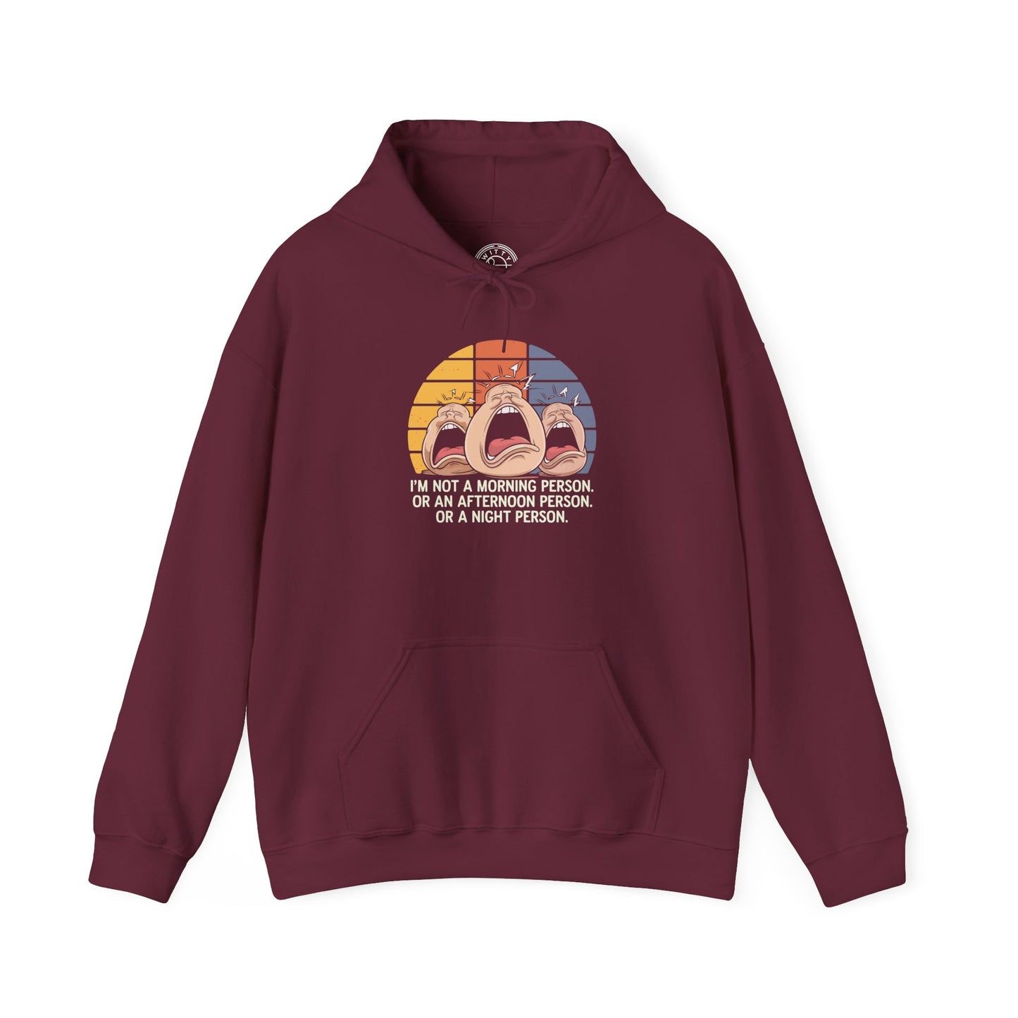 Not a Morning Person - Hoodie