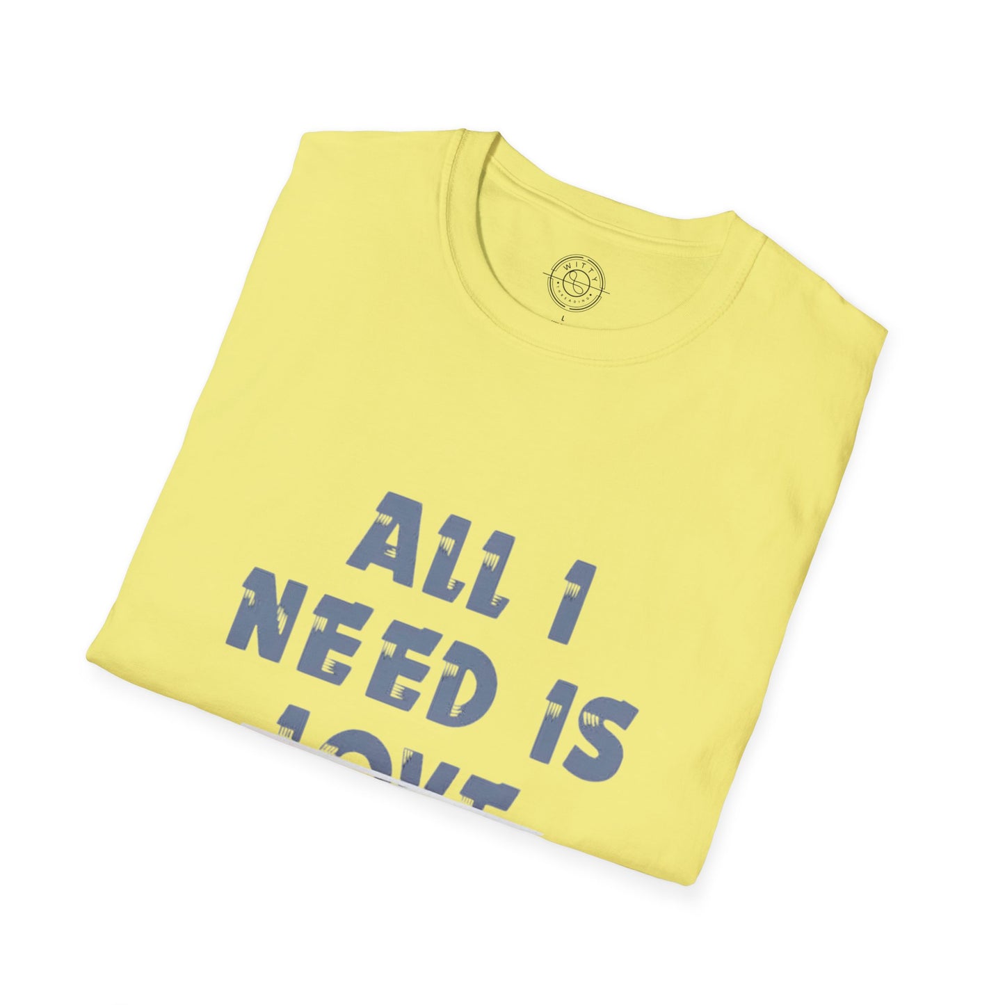 All I Need is Bohot Paise - T-Shirt