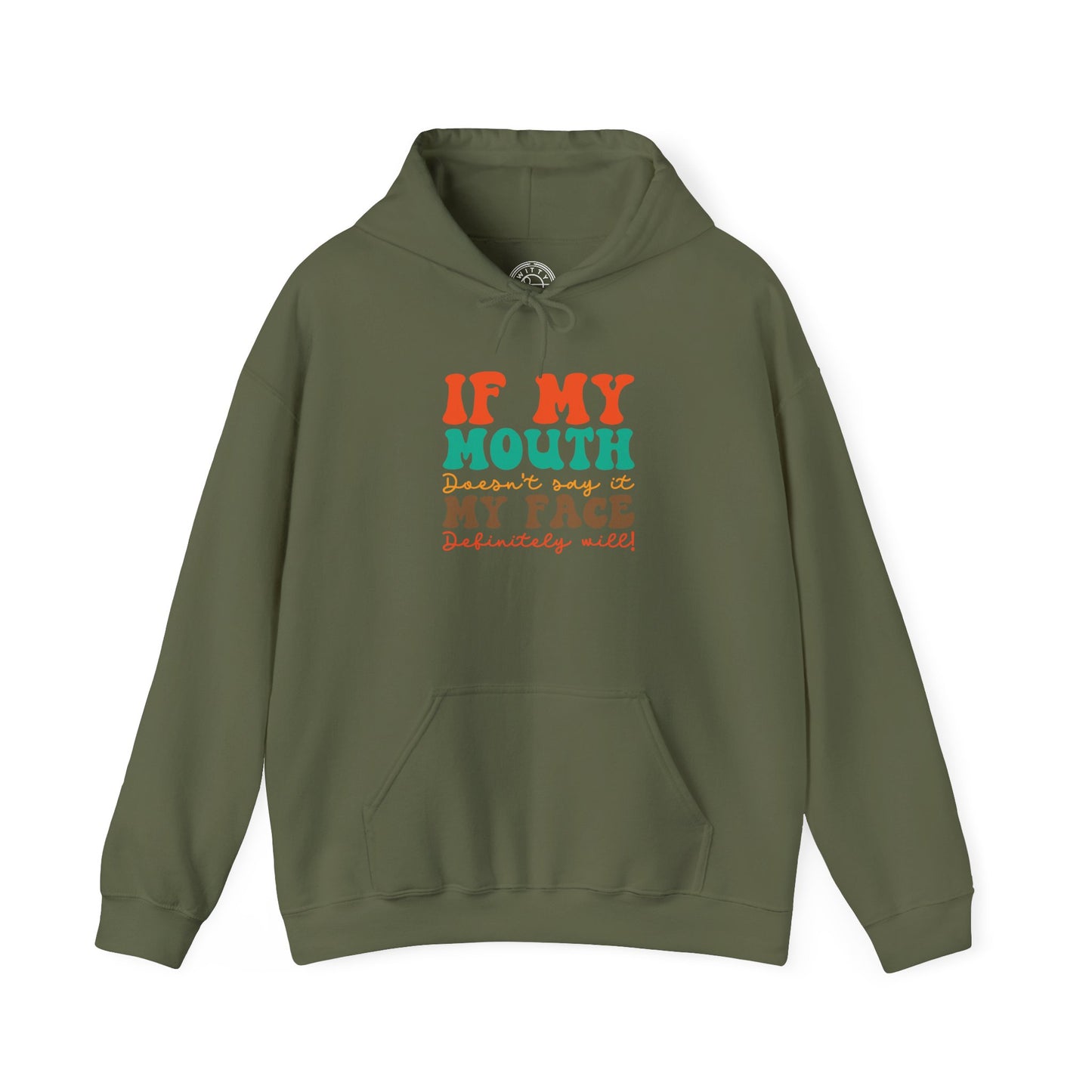 My Face Will Say It - Hoodie
