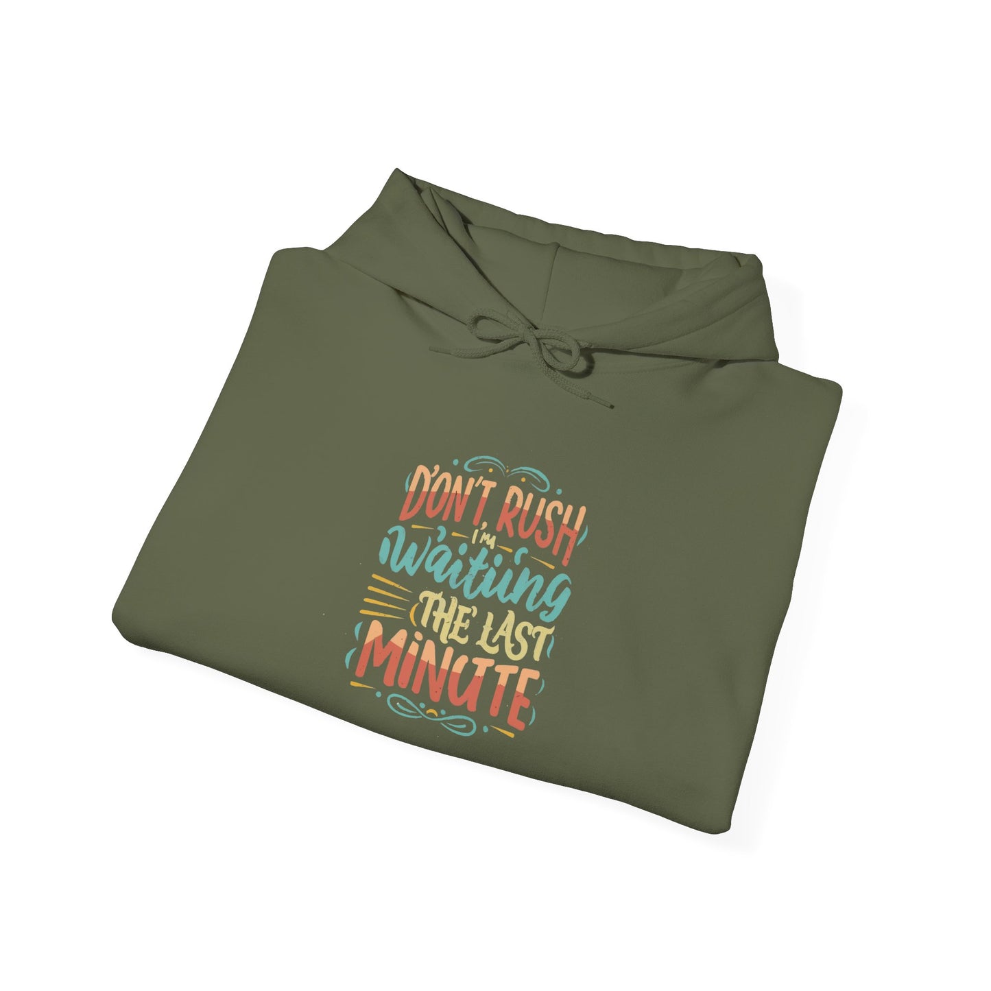 Don't wait until the last minute - Hoodie