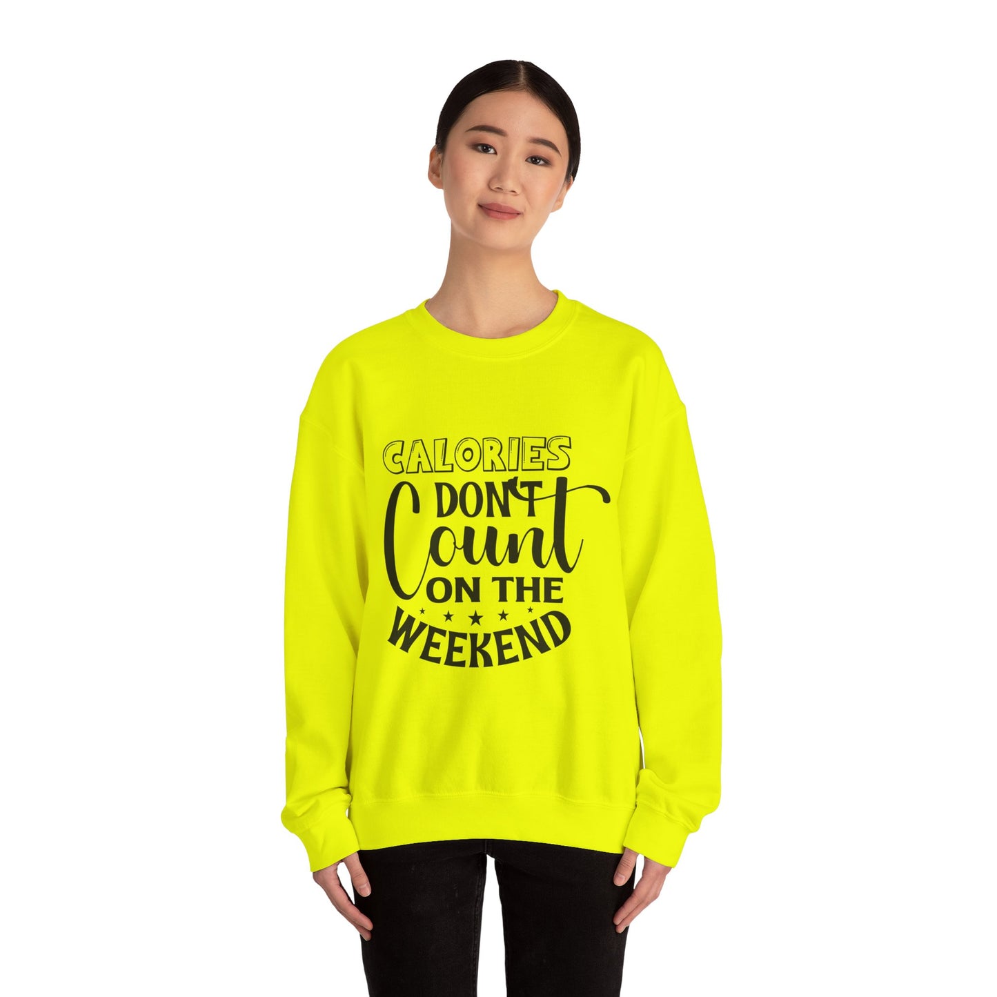 Calories Don't Count On The Weekend - Sweatshirt