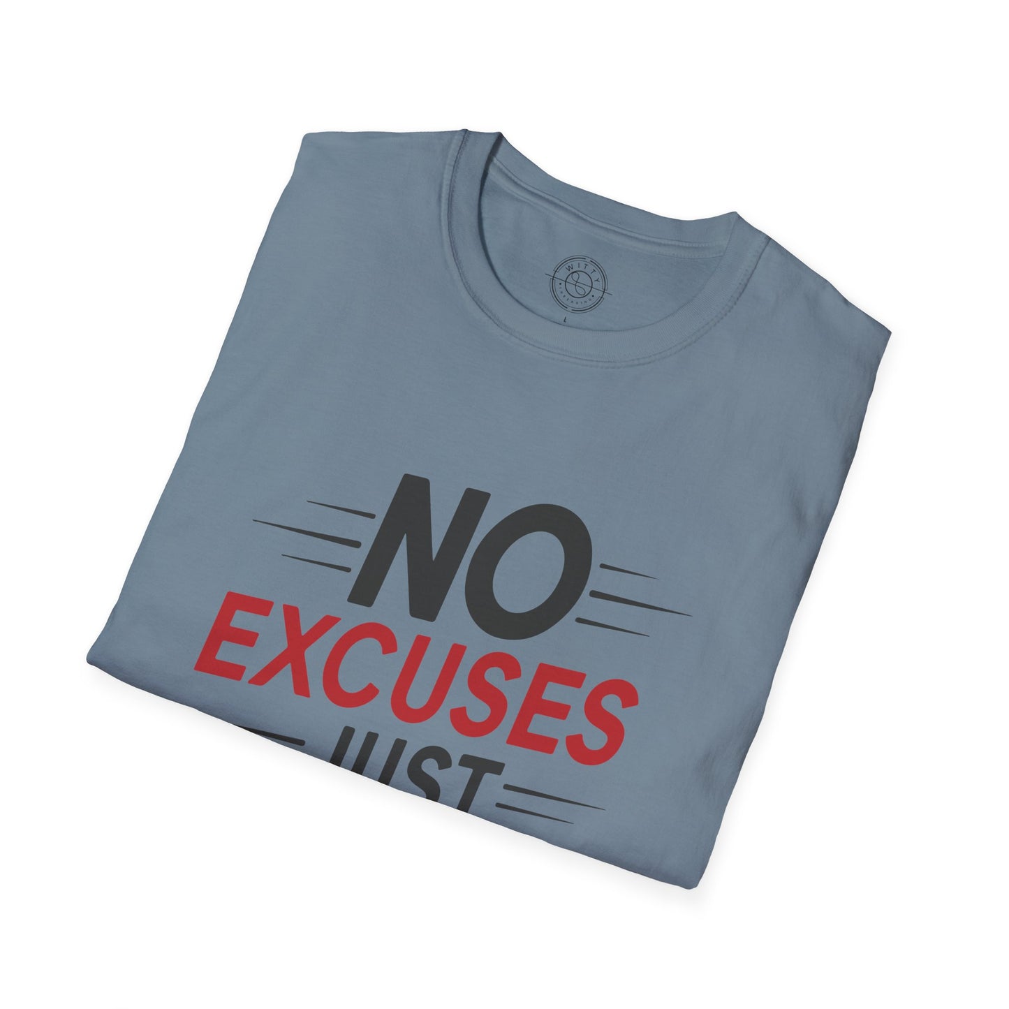 No Excuses Just Results - T-Shirt