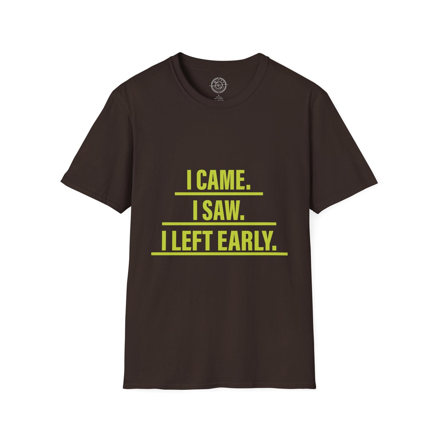 I came I saw I left early - T-Shirt