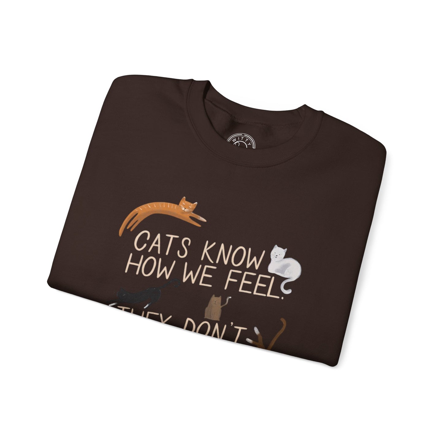 Cats Know How We Feel - Sweatshirt