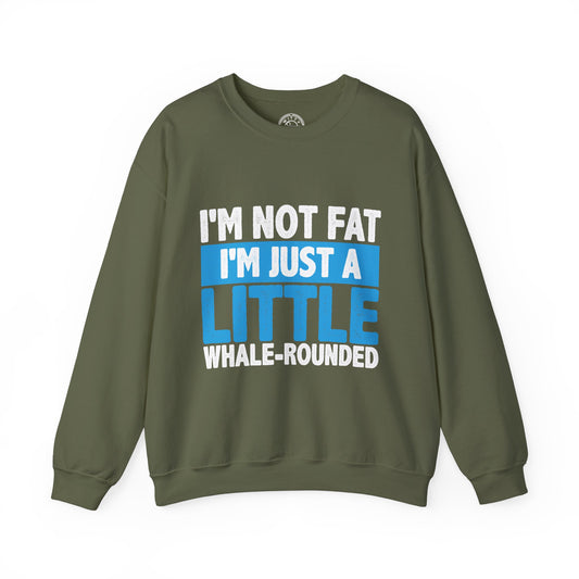 I'm Not Fat - Sweatshirt