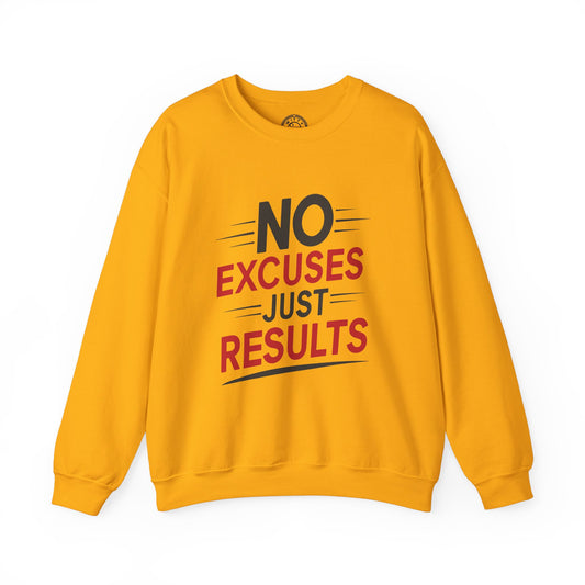 No Excuses Just Results - Sweatshirt