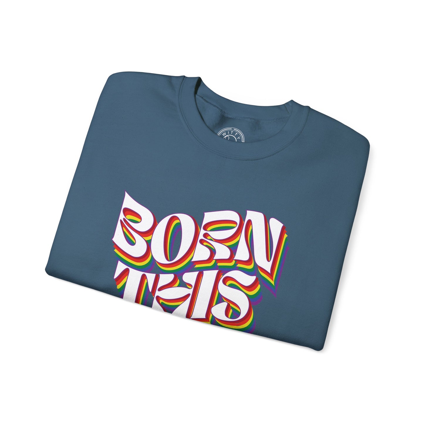 Born This Way - Sweatshirt