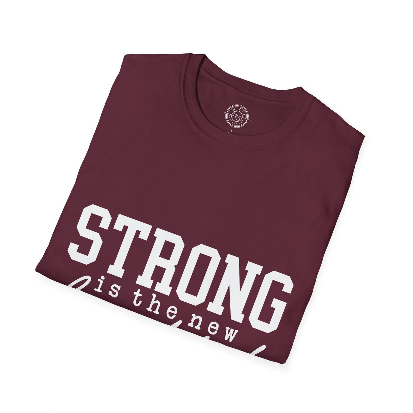Strong is the new BEAUTIFUL - T-Shirt
