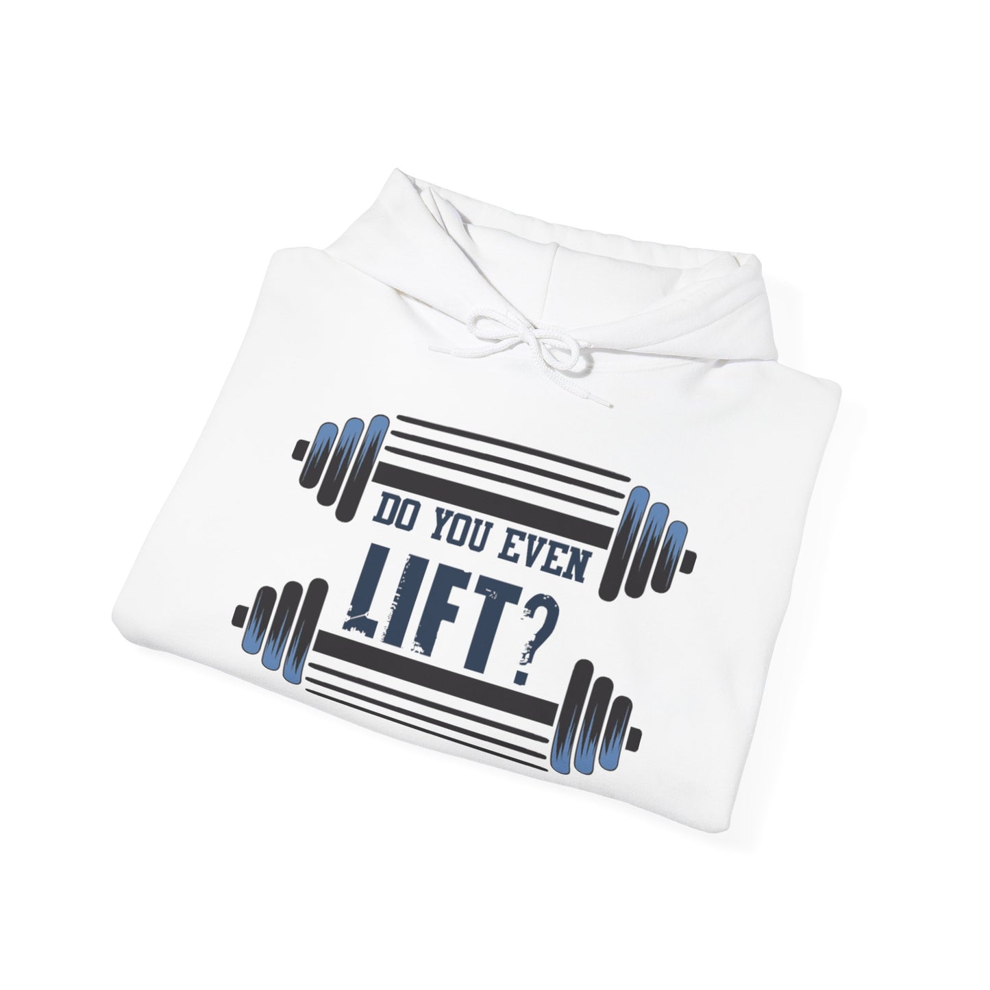 Do you even LIFT? - Hoodie