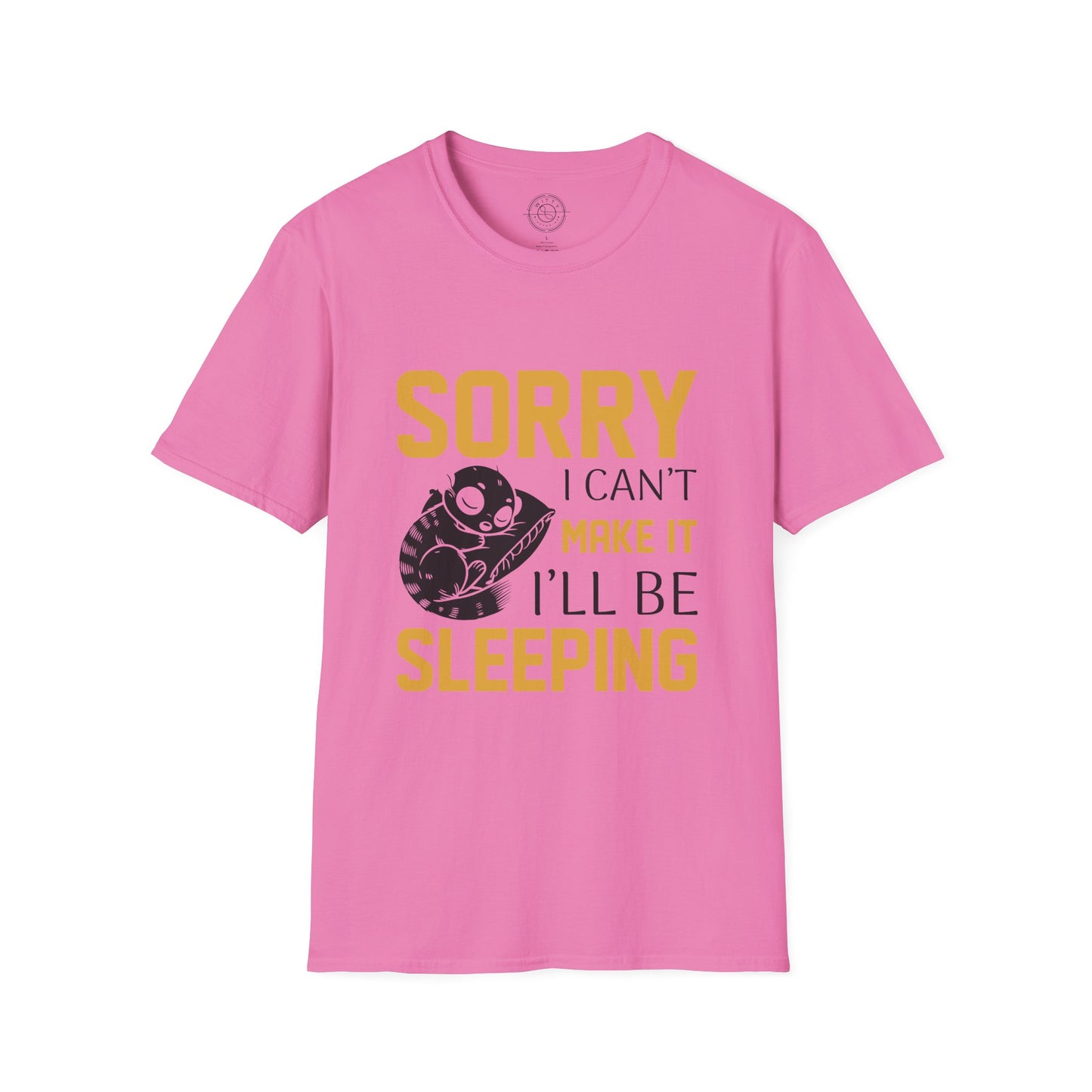 Sorry I Can't Make it - T-Shirt