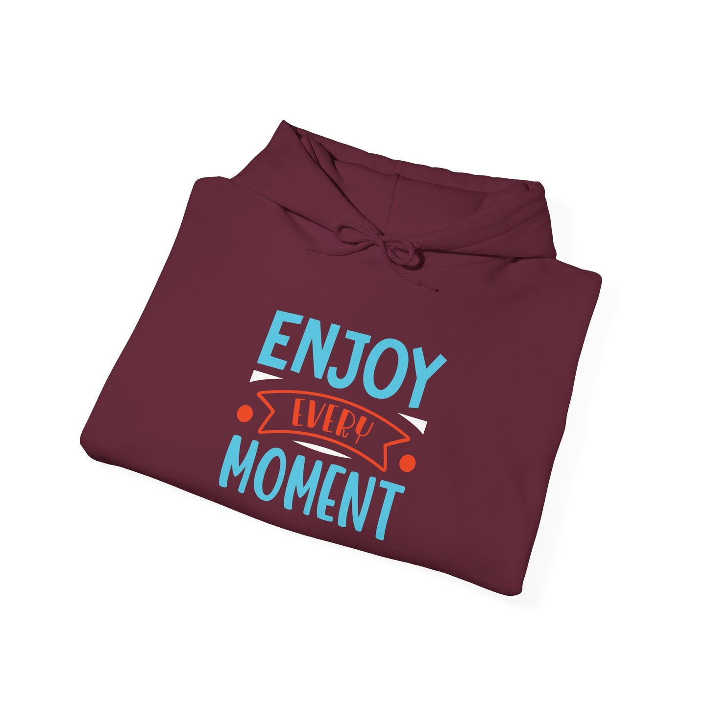 Enjoy Every Moment - Hoodie