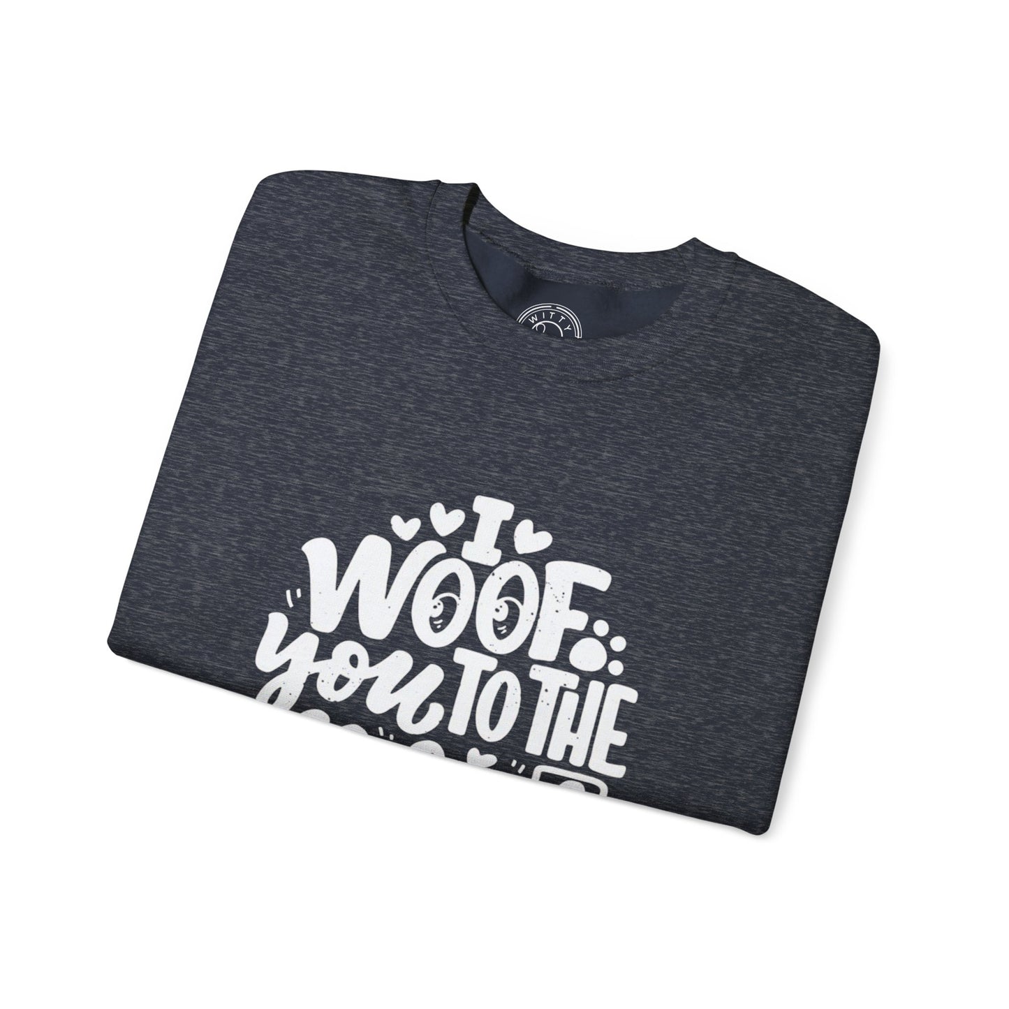 I Woof you to the moon and back - Sweatshirt