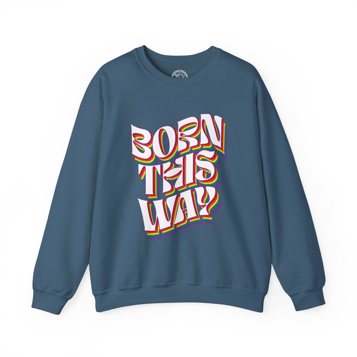 Born This Way - Sweatshirt