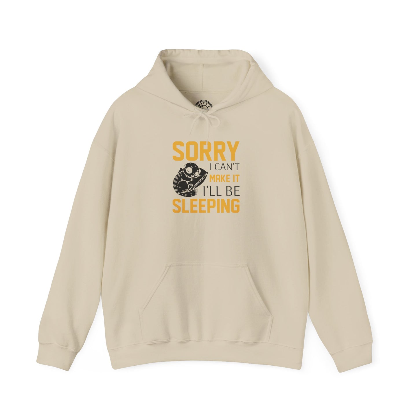 Sorry I can't make it - Hoodie