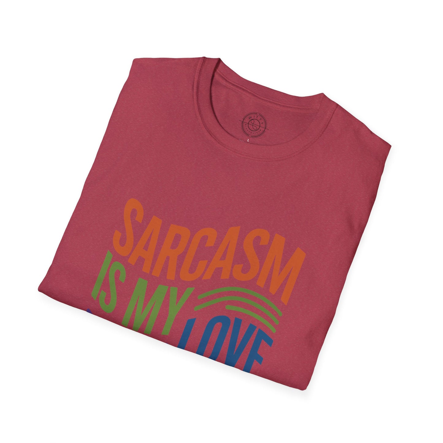 Sarcasm is my Love Language - T-Shirt