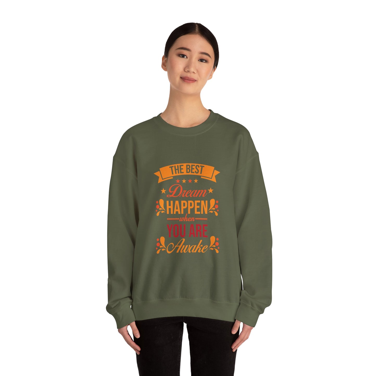 The Best Dream Happen When You're Awake - Sweatshirt