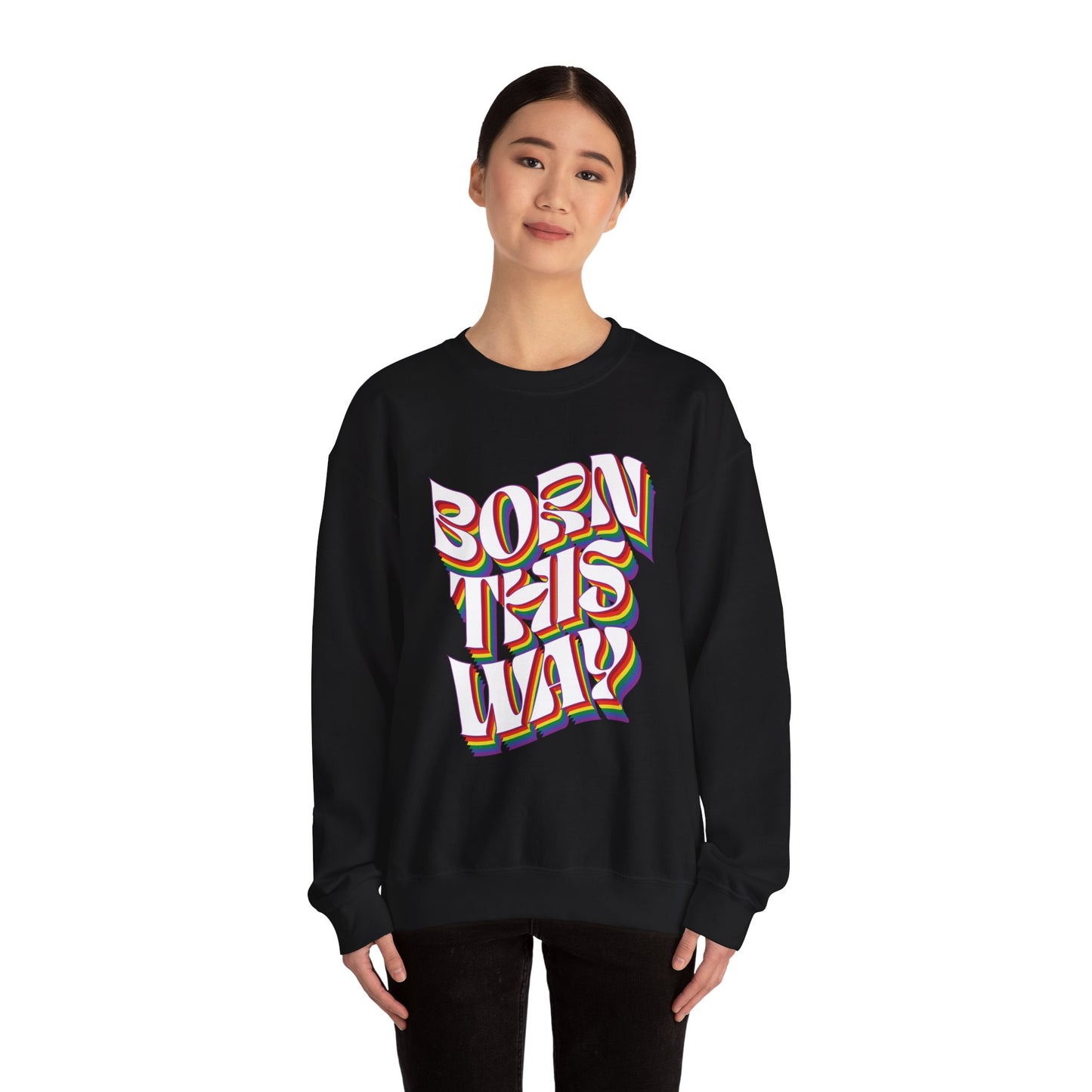 Born This Way - Sweatshirt