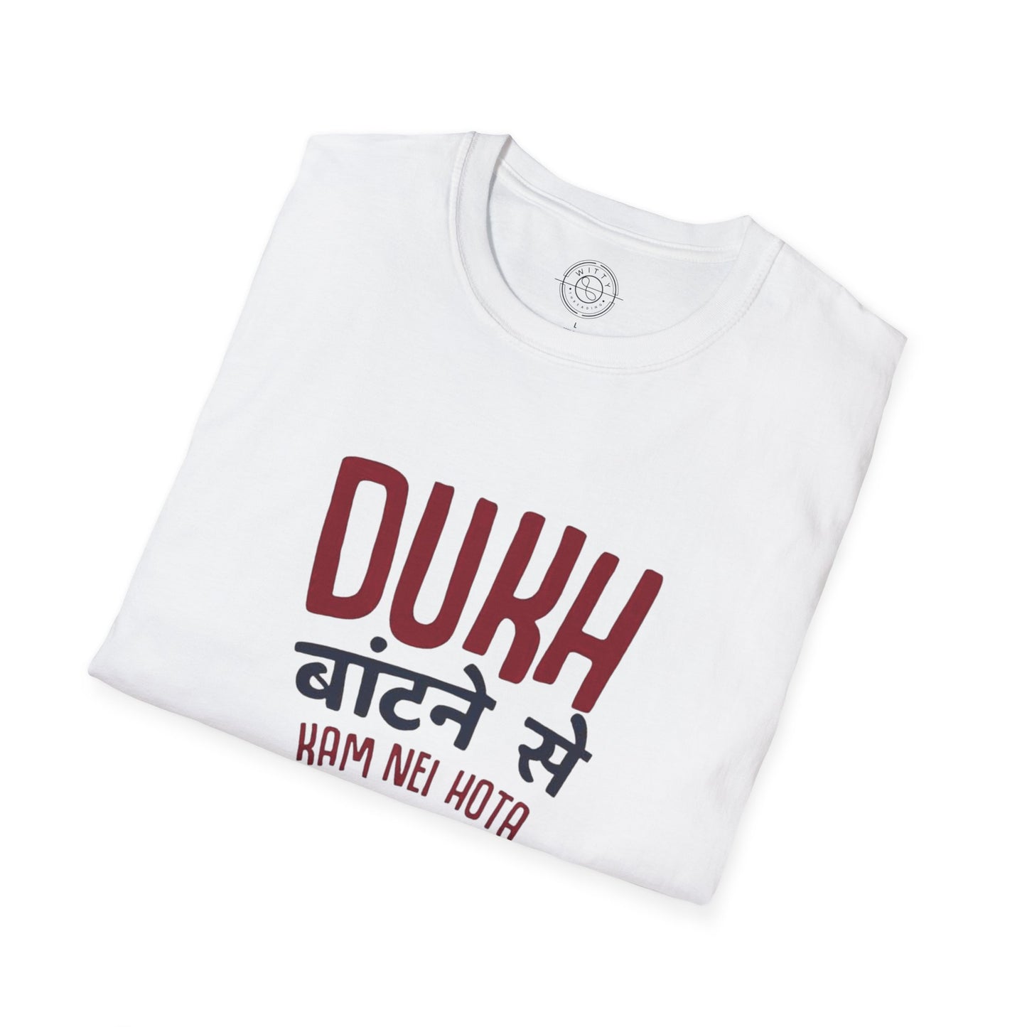 Dukh Batne Se - T-Shirt