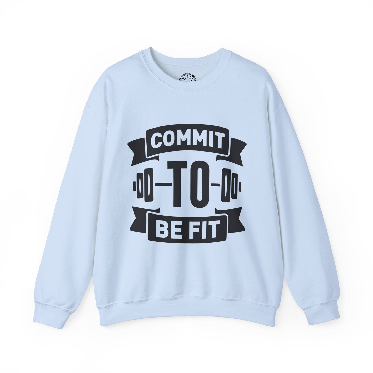 Commit to be FIT - Sweatshirt